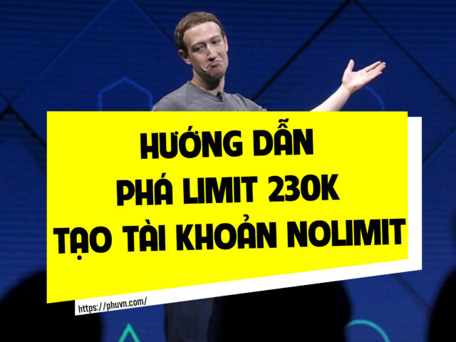 Hướng dẫn cách phá limit 230k cho tài khoản cá nhân – tạo tài khoản quảng cáo Facebook nolimit