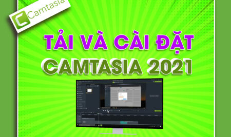 <strong>Hướng dẫn tải và cài đặt camtasia 2021 – phần mềm chỉnh sửa video siêu dễ cho người mới làm</strong>