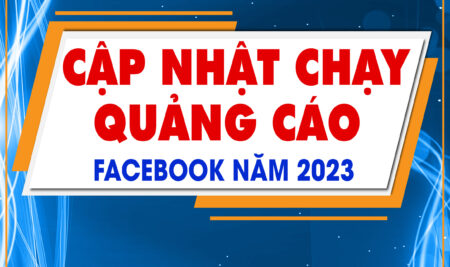 Cập nhật xu hướng quảng cáo Facebook năm 2023
