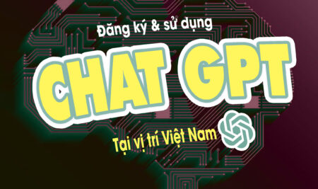 Hướng Dẫn Đăng Ký Và Sử Dụng Chat GPT Tại Việt Nam