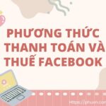 Hướng dẫn Thanh Toán Quảng Cáo Facebook và Phí Thuế năm 2024