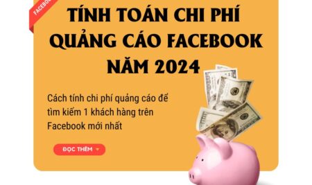 Cách Tính Toán Chi Phí/1 Khách Hàng Trong Trình Quản Lý Quảng Cáo Facebook (2024)