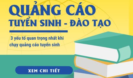 3 Yếu Tố Ảnh Hưởng Đến Hiệu Quả Quảng Cáo Tuyển Sinh – Đào Tạo