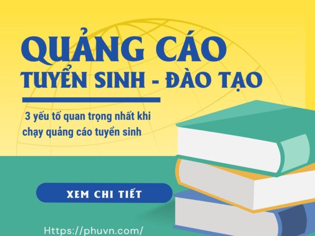 3 Yếu Tố Ảnh Hưởng Đến Hiệu Quả Quảng Cáo Tuyển Sinh – Đào Tạo