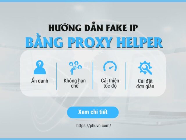 Cách Fake IP Trên Máy Tính Bằng Proxy