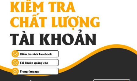 Cách Kiểm Tra Chất Lượng Tài Khoản Quảng Cáo Facebook