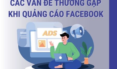 Giải quyết các vấn đề thường gặp với quảng cáo facebook: fanpage bị hủy đăng, tài khoản hạn chế, mất đề xuất